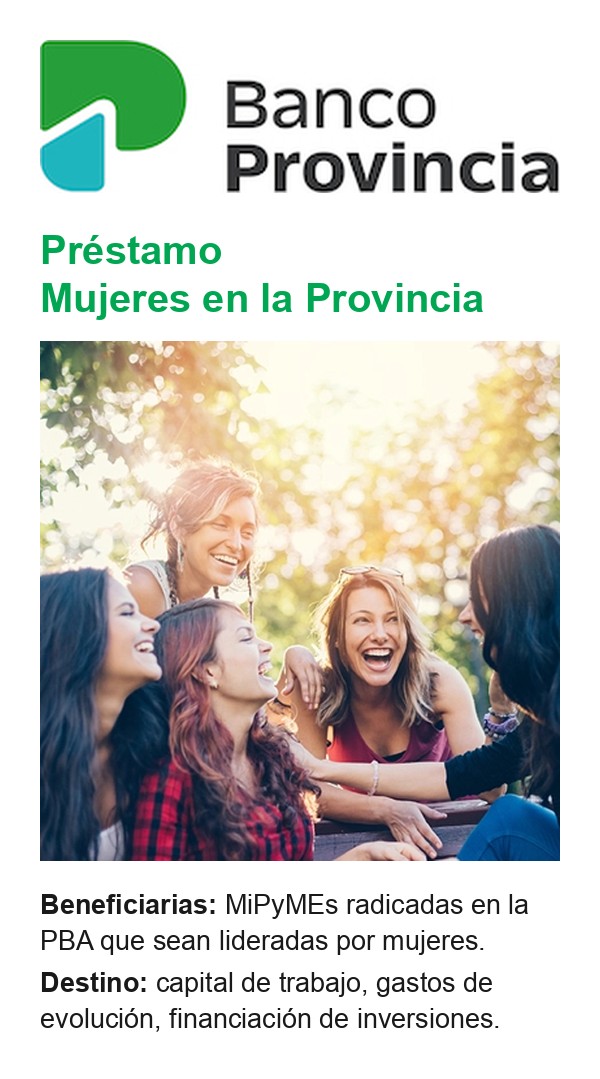 Banco Provincia — Préstamo Mujeres en la Provincia, para MiPyMEs de la PBA lideradas por mujeres